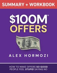 Alex Hormozi $100M Offers Workbook – How To Make Irresistible Business Offers