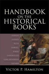 Handbook on the Historical Books: Joshua, Judges, Ruth, Samuel, Kings, Chron…