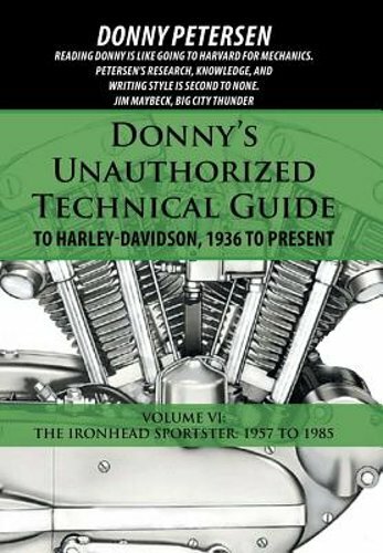 Donny’s Unauthorized Technical Guide to Harley-Davidson, 1936 to Present: Volume