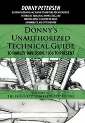 Donny’s Unauthorized Technical Guide to Harley-Davidson, 1936 to Present: Volume