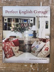 The Perfect English Cottage Book by Ros Byam Shaw