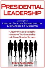 Presidential Leadership: Learning from United States Presidential Librari – GOOD