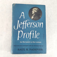 Thomas Jefferson Profile as Revealed in His Letters – 1956 HC by Saul Padover