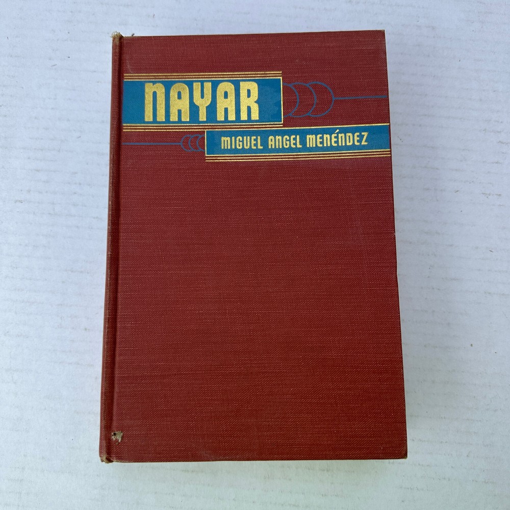 Nayar Miguel Angel Menedez HC 1942 Farrar Rinehart Translated by Angel Flores