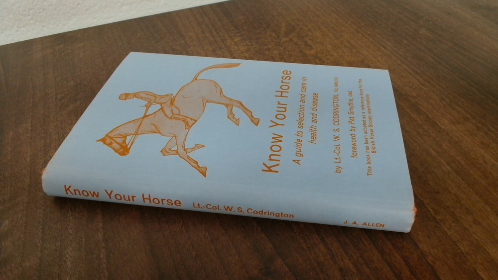 Know Your Horse, W S Codrington, J.A.Allen and Co Ltd, 1972, Hard