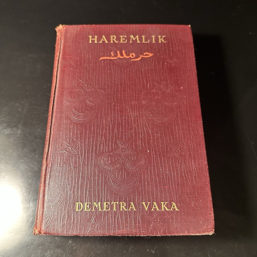 Haremlik, Life Of Turkish Women By Demetra Vaka – Houghton Mifflin 1909 HC