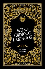 Weird Catholic Handbook-Aspects of the Catholic Faith Paperback New