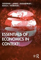 Essentials of Economics in Context by Goodwin, Neva, Harris, Jonathan M., Rajka