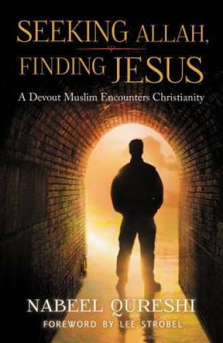 Seeking Allah, Finding Jesus: A Devout Muslim Encounters Christianity – GOOD