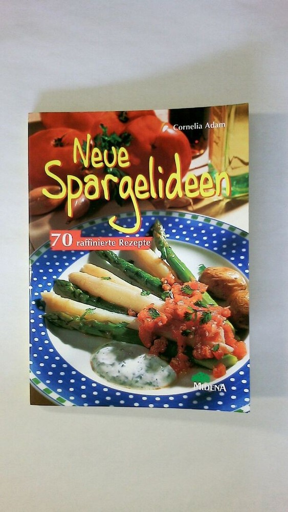 50217 Cornelia Adam NEUE SPARGELIDEEN 70 raffinierte Rezepte
