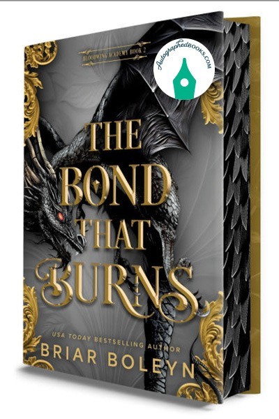 AUTOGRAPHED Bond That Burns (Deluxe Limited Edition) : A Novel by Briar Boleyn