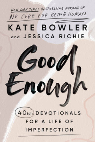 Good Enough: 40ish Devotionals for a Life of Imperfection – VERY GOOD