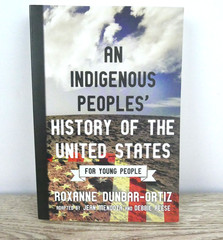 An Indigenous Peoples’ History of the United States by Roxanne Dunbar-Ortiz