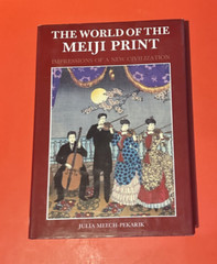 The World of the Meiji Print: Impressions of a New Civilization