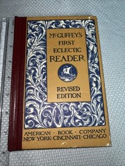 William Holmes -Mc Guffey’s First Eclectic Reader Revised Edition- Hardcover