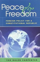 Peace and Freedom: Foreign – Paperback, by Carpenter Cato Institute – Very Good