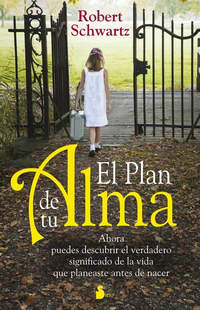 El plan de tu alma: Ahora puedes descubrir el verdadero significado de la vi…
