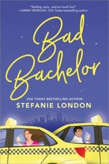 Bad Bachelor (Bad Bachelors, 1) by London, Stefanie Sourcebooks Casablanca