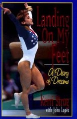 Landing on My Feet: A Diary of Dreams – Hardcover By Strug, Kerri – GOOD