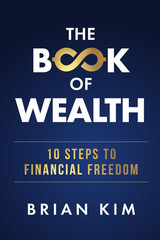 The Book of Wealth: 10 Essential Steps to Achieve Financial Freedom