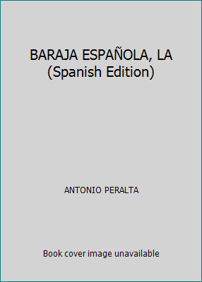 BARAJA ESPAÑOLA, LA (Spanish Edition) by ANTONIO PERALTA