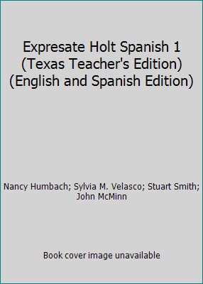 Expresate Holt Spanish 1 (Texas Teacher’s Edition) (English and Spanish Edition)