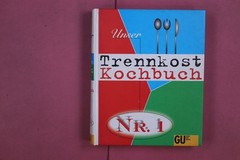 298019 Cornelia Adam UNSER TRENNKOST KOCHBUCH Gräfe und Unzer Verlag GmbH Nr. 1