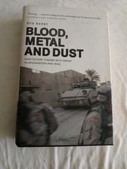 Blood, Metal and Dust : How Victory Turned into Defeat in Afghanistan and…