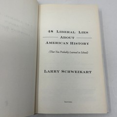 48 Liberal Lies About American History by Larry Schweikart HC First Edition Lik