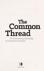 The Common Thread of Overcoming Adversity and Living Your Dreams by Gladstone, J