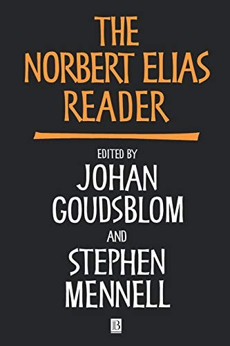 The Norbert Elias Reader (Wiley Blackwell Readers) – paperback Goudsblom, Jo…