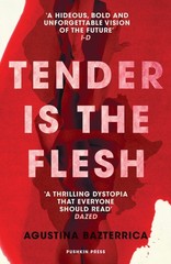 NEW BOOK Tender is the Flesh by Bazterrica, Agustina (2021)