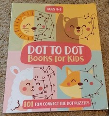 Dot To Dot Books For Kids Ages 4-8: 101 Fun Connect The Dots Books for Kids Age