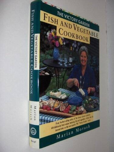 The Victory Garden Fish and Vegetable Cookbook – Hardcover – GOOD