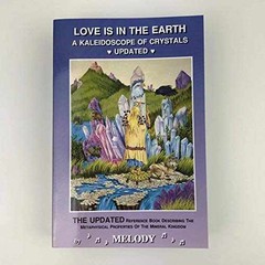 Love Is in the Earth: A Kaleidoscope of Crystals: – Paperback, by Melody – Good