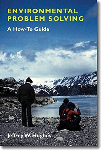 Environmental Problem Solving: A How-To Guide