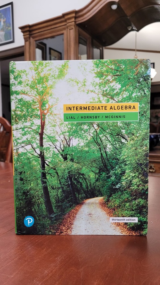 “Intermediate Algebra” 13th Edition by Lial, Hornsby, McGinnis– HARDCOVER