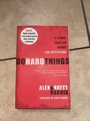 Do Hard Things : A Teenage Rebellion Against Low Expectations by Brett Harris…