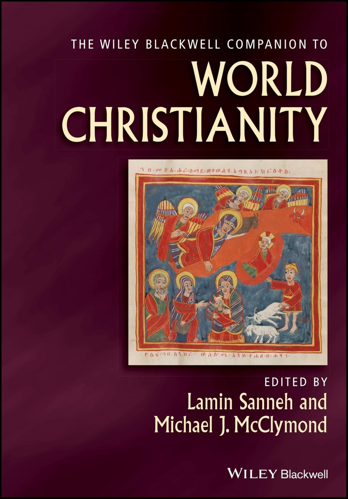 The Wiley Blackwell Companion to World Christianity (Wiley Blackwell Compani…
