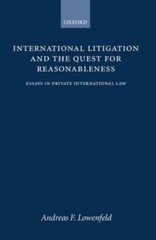 International Litigation and the Quest for Reasonableness: Essays in Private…