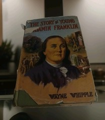 The Story of Young Benjamin Franklin by Wayne Whipple Goldsmith Publication 1934