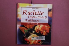 380409 Cornelia Adam RACLETTE Weltbild Heißer Stein & Waffeleisen HC