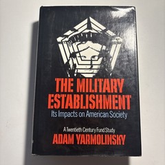The Military Establishment HD VTG 1971 FIRST ED Book By Adam Yarmolinsky w/DJ