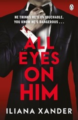 All Eyes On Him: He’s A Millionaire. H… by Xander, Iliana Paperback / softback