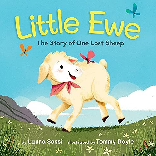Little Ewe: The Story of One Lost Sheep By Laura Sassi