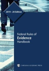 Federal Rules of Evidence Handbook, 2019–20 Edition by Carolina Academic Press