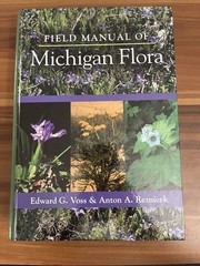 Field Manual of Michigan Flora by Edward Voss and Anton Reznicek 2012 Hardcover