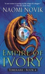 Empire of Ivory by Novik, Naomi