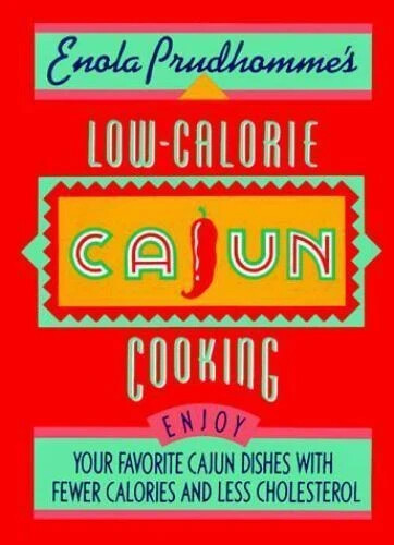 Enola Prudhomme’s Low-Calorie Cajun Cooking , Prudhomme, Enola +