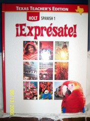 Expresate Holt Spanish 1 (Texas Teacher’s Edition) (English and Spanish Edit…